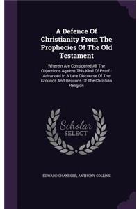 A Defence Of Christianity From The Prophecies Of The Old Testament