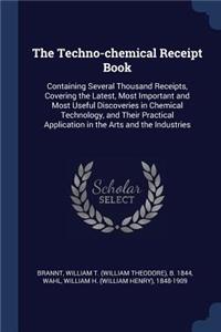 The Techno-chemical Receipt Book