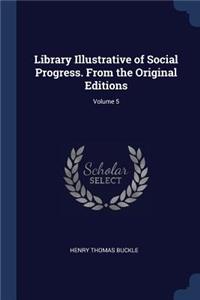 Library Illustrative of Social Progress. From the Original Editions; Volume 5