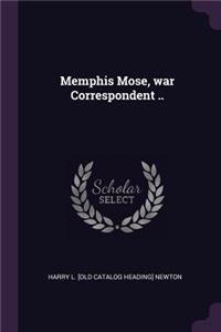 Memphis Mose, war Correspondent ..