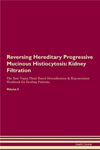 Reversing Hereditary Progressive Mucinous Histiocytosis