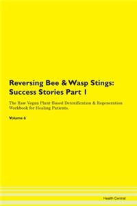 Reversing Bee & Wasp Stings: Success Sto