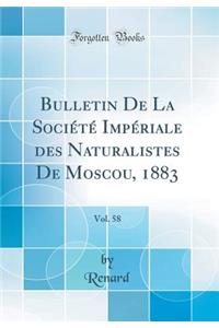 Bulletin de la SociÃ©tÃ© ImpÃ©riale Des Naturalistes de Moscou, 1883, Vol. 58 (Classic Reprint)
