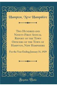 Two Hundred and Ninety-First Annual Report of the Town Officers of the Town of Hampton, New Hampshire: For the Year Ending January 31, 1929 (Classic Reprint)