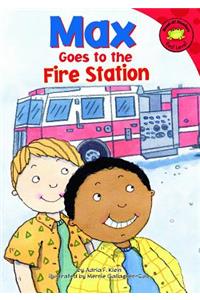 Max Goes to the Fire Station