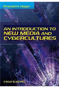 An Introduction to New Media and Cybercultures