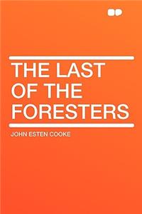 The Last of the Foresters