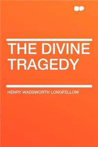 The Divine Tragedy