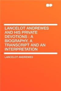Lancelot Andrewes and His Private Devotions