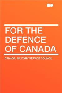 For the Defence of Canada
