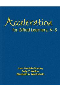 Acceleration for Gifted Learners, K-5