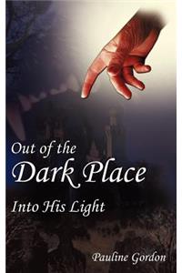 Out of the Dark Place