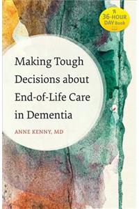 Making Tough Decisions about End-Of-Life Care in Dementia