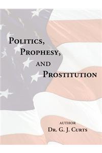 Politics, Prophesy, and Prostitution