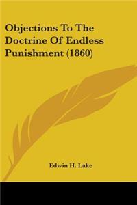 Objections To The Doctrine Of Endless Punishment (1860)