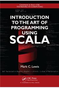 Introduction to the Art of Programming Using Scala