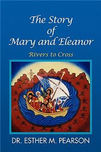 Story of Mary and Eleanor: Rivers to Cross