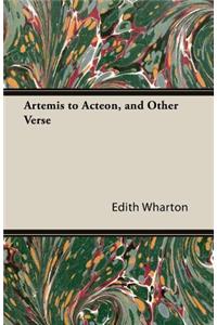 Artemis to Acteon, And Other Verse