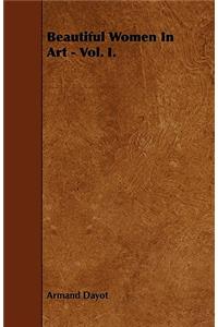 Beautiful Women In Art - Vol. I.