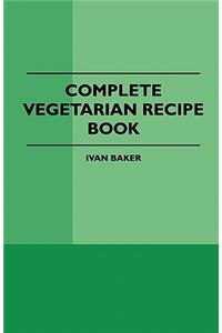 Complete Vegetarian Recipe Book