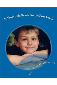 Is Your Child Ready For the First Grade: A book About Readiness for School