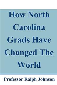 How North Carolina Grads Have Changed The World