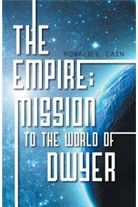 The Empire: Mission to the World of Dwyer