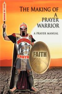 Making of a Prayer Warrior