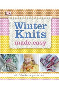 Winter Knits Made Easy: 40 Fabulous Patterns