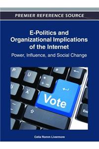 E-Politics and Organizational Implications of the Internet