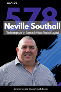 Neville Southall The Biography of An Everton & Wales Football Legend