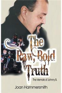 Raw, Bold Truth