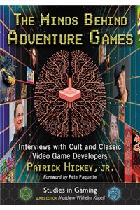 The Minds Behind Adventure Games
