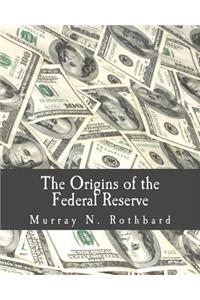 Origins of the Federal Reserve (Large Print Edition)