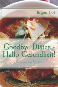 Goodbye Diäten - Hallo Gesundheit!