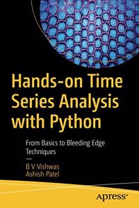 Hands-On Time Series Analysis With Python: From Basics To Bleeding Edge Techniques
