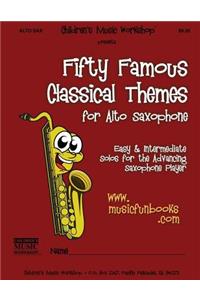 Fifty Famous Classical Themes for Alto Saxophone