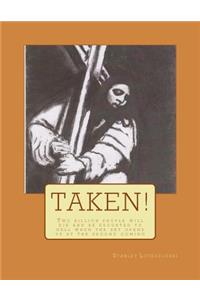 Taken!