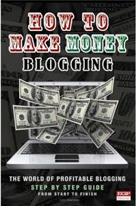 How To Make Money Blogging