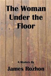 The Woman Under The Floor