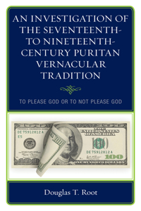 Investigation of the Seventeenth- to Nineteenth-Century Puritan Vernacular Tradition