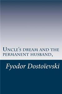 Uncle's dream and the permanent husband,