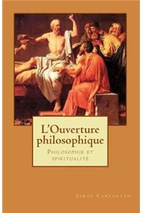 L'Ouverture Philosophique: Philosophie Et Spiritualite