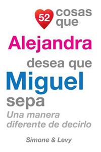 52 Cosas Que Alejandra Desea Que Miguel Sepa