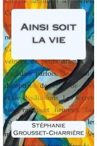 Ainsi soit la vie