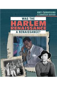 Was the Harlem Renaissance a Renaissance?