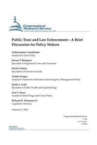 Public Trust and Law Enforcement-A Brief Discussion for Policy Makers