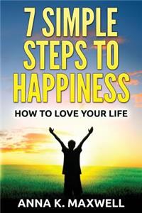 7 Simple Steps to Happiness