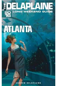 Atlanta - The Delaplaine 2016 Long Weekend Guide