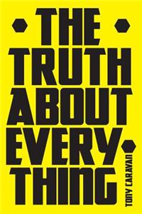 Truth About Everything